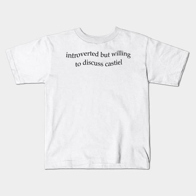 Introverted But Willing To Discuss Castiel Kids T-Shirt by kaseysdesigns